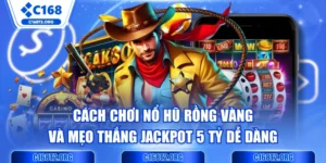 Cách Chơi Nổ Hũ Rồng Vàng Và Mẹo Thắng Jackpot 5 Tỷ Dễ Dàng