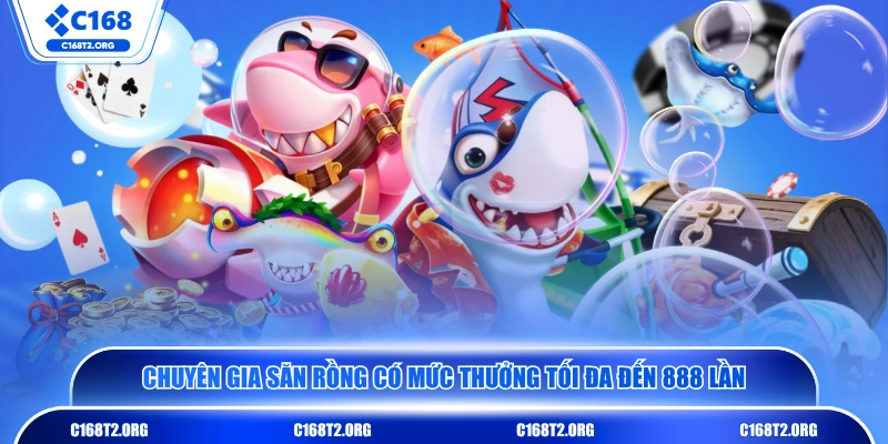 Chuyên Gia Săn Rồng có mức thưởng tối đa đến 888 lần