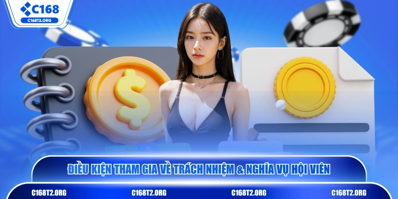 Điều kiện tham gia về trách nhiệm & nghĩa vụ hội viên