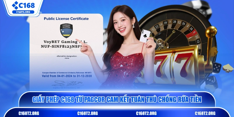 Giấy phép C168 từ PAGCOR cam kết tuân thủ chống rửa tiền