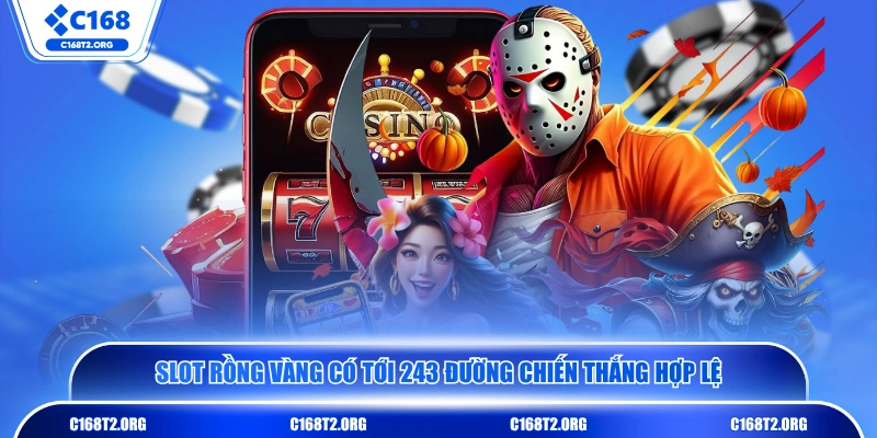 Slot Rồng Vàng có tới 243 đường chiến thắng hợp lệ