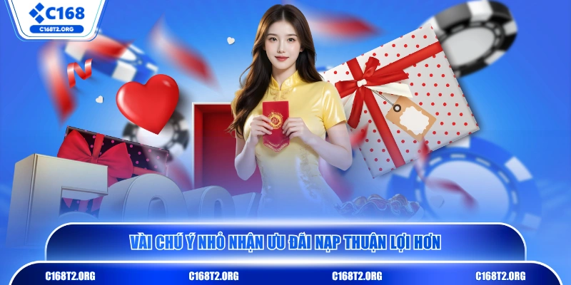 Vài chú ý nhỏ nhận ưu đãi nạp thuận lợi hơn