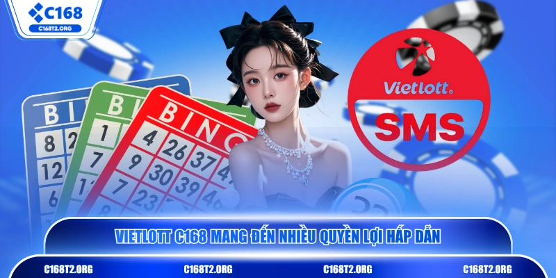 Vietlott C168 mang đến nhiều quyền lợi hấp dẫn