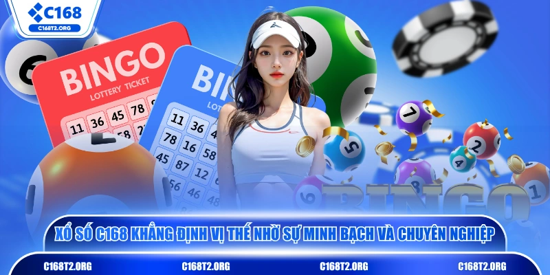 Xổ số C168 khẳng định vị thế nhờ sự minh bạch và chuyên nghiệp
